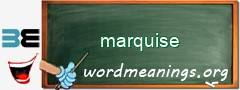 WordMeaning blackboard for marquise